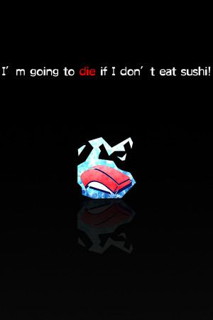 そろそろ寿司を食べないと死ぬぜ！
