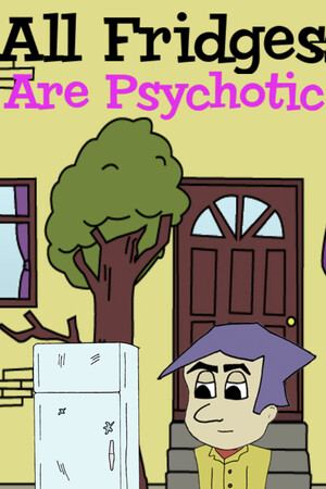 All Fridges Are Psychotic