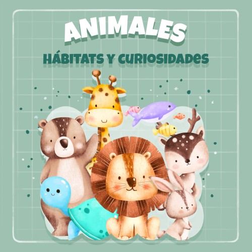 Animales - Hábitats y curiosidades