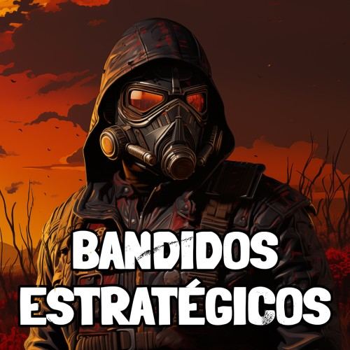 BANDIDOS ESTRATÉGICOS