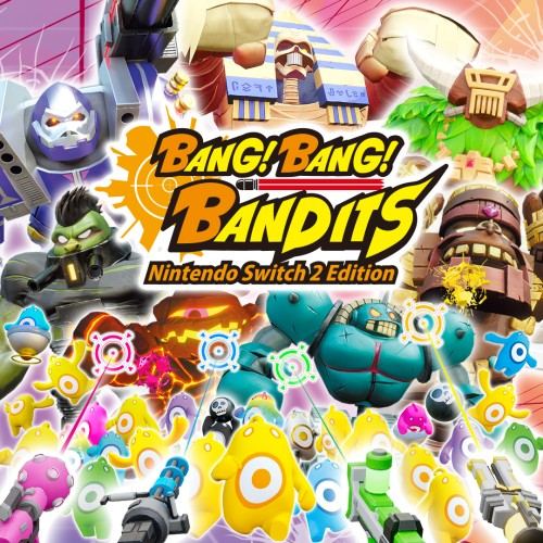 BANG! BANG! BANDITS Nintendo Switch™ 2 Edition
