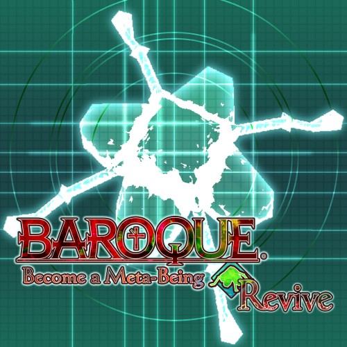 BAROQUE Become a Meta-Being Revive