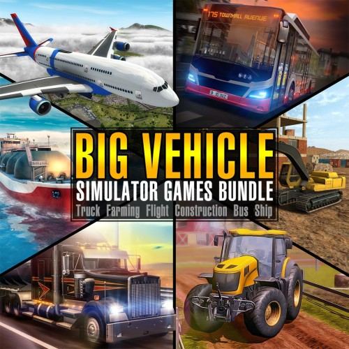 Big Vehicle Simulator Games Bundle - Truck Farming Flight Construction Bus Ship
