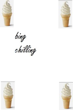 bing chilling