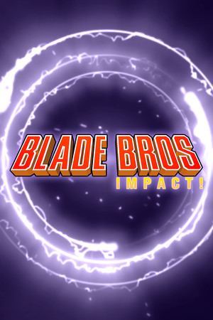 Blade Bros IMPACT!