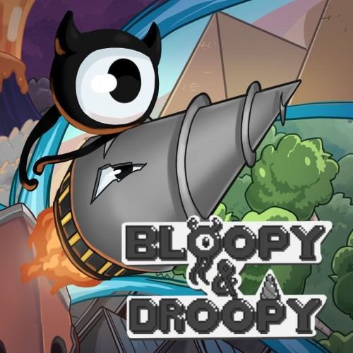 Bloopy & Droopy