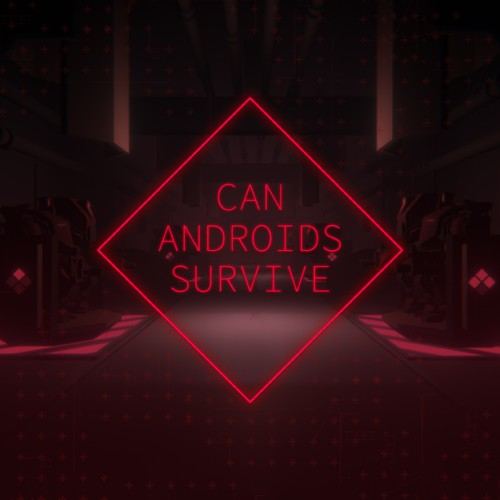 CAN ANDROIDS SURVIVE