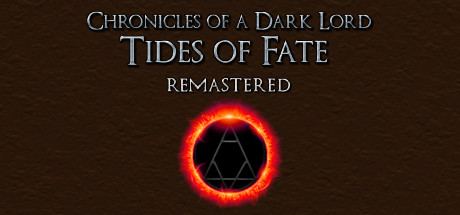 Chronicles of a Dark Lord: Tides of Fate Remastered