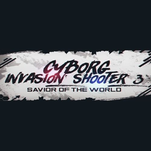 Cyborg Invasion Shooter 3: Savior Of The World