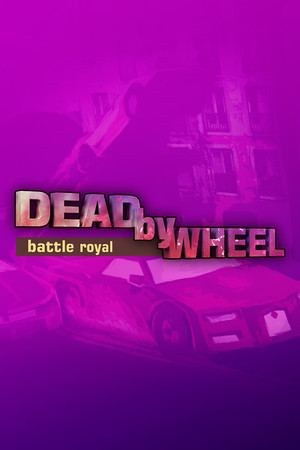Dead by Wheel: Battle Royal