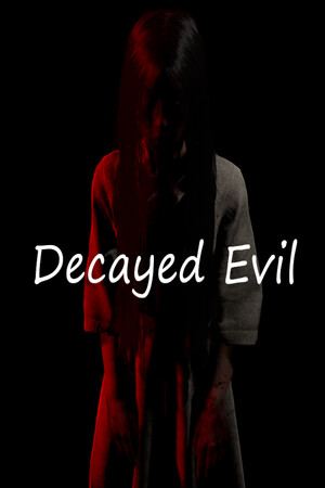 Decayed Evil 腐朽的邪恶