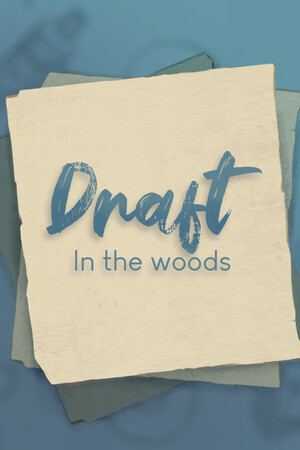 Draft - In the woods