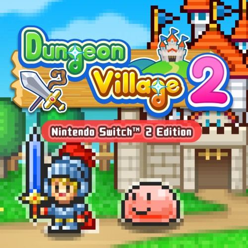 Dungeon Village 2 – Nintendo Switch™ 2 Edition