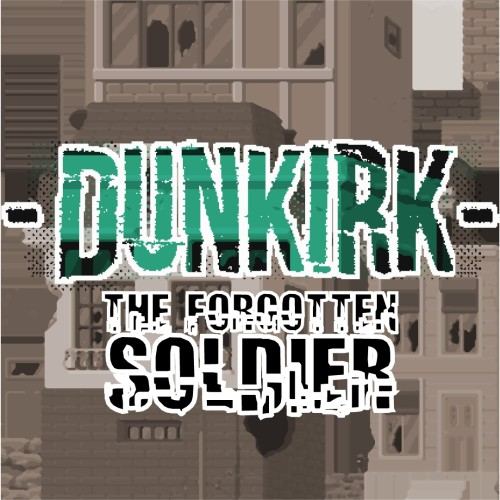 Dunkirk - The Forgotten Soldier