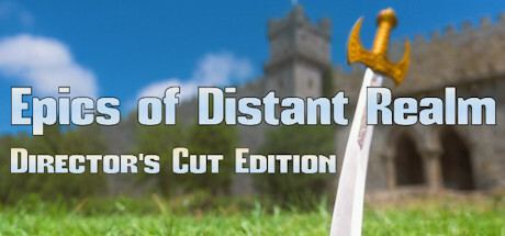 Epics Of Distant Realm: Director's Cut Edition