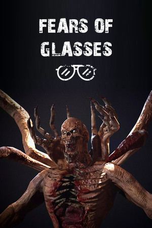 Fears of Glasses  o-o