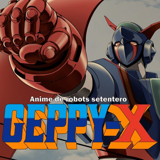 Geppy-X, anime de robots setentero