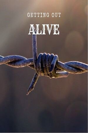 Getting Out Alive