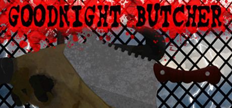Goodnight Butcher