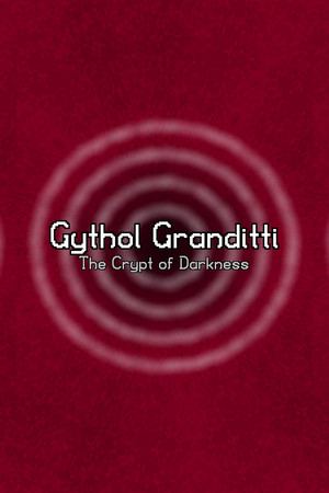 Gythol Granditti: The Crypt of Darkness