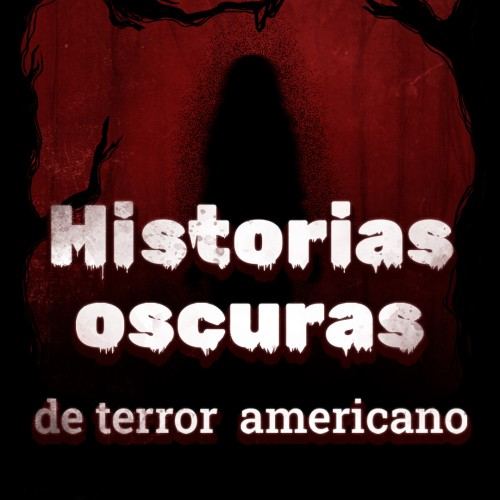 Historias oscuras de terror americano
