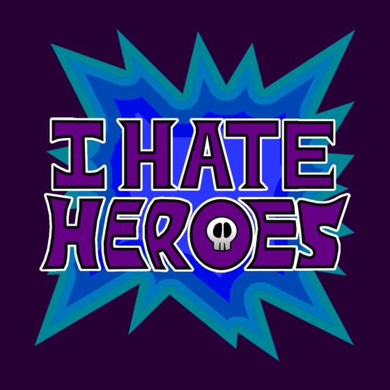 I Hate Heroes