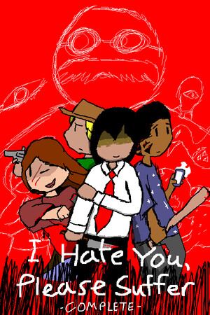 I Hate You, Please Suffer - Complete