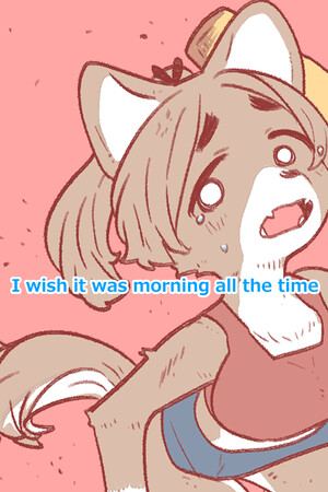 I wish it was morning all the time