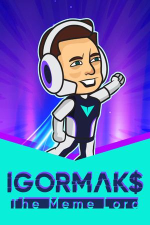 IGOR MAKS The Meme Lord