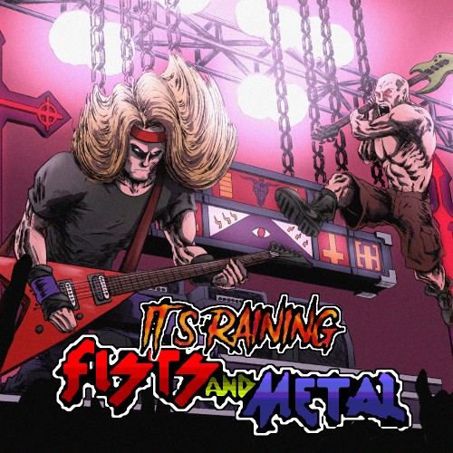 It's Raining Fists and Metal