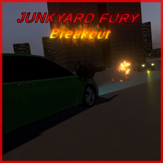 Junkyard Fury Breakout