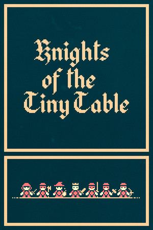 Knights of the Tiny Table