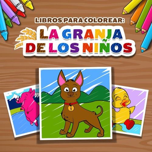 LIBROS PARA COLOREAR: LA GRANJA DE LOS NIÑOS (KIDS: FARM COLOURING)