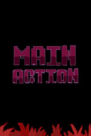 Main Action