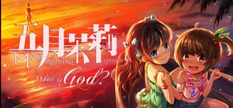 Mayjasmine Episode01 - What is God?