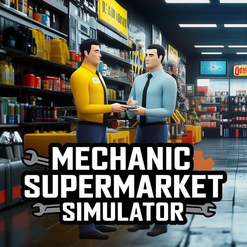 Mechanic Supermarket Simulator