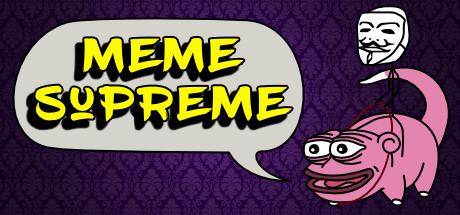 Meme Supreme  ¯\_(ツ)_/¯