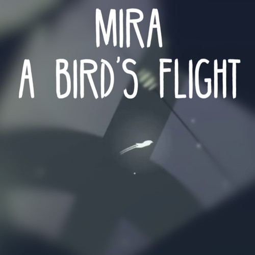 Mira : A Bird's Flight