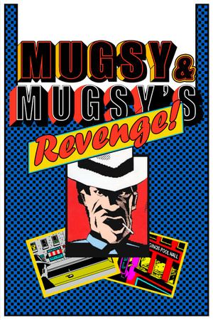 Mugsy & Mugsy's Revenge