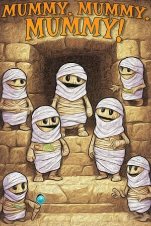 Mummy, mummy, mummy!