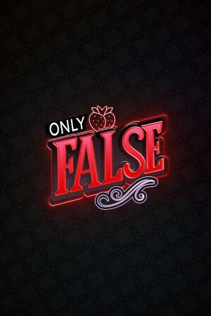 Only False