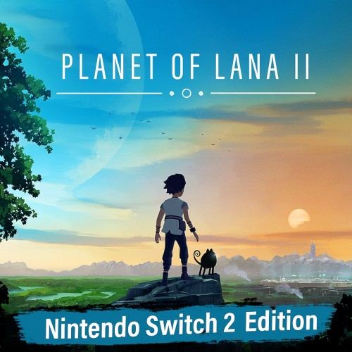 Planet of Lana II: Nintendo Switch™ 2 Edition