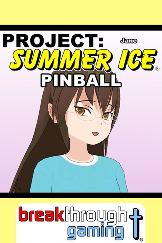 Project: Summer Ice Pinball (Jane Edition)