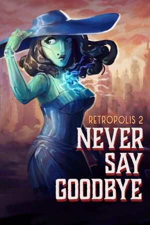 Retropolis 2: Never Say Goodbye