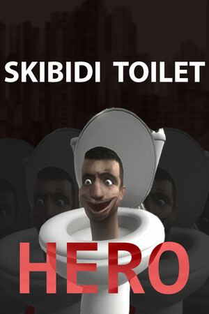 Skibidi Toilet Hero