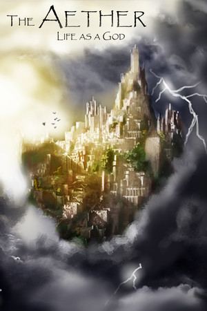 The Aether: Life as a God