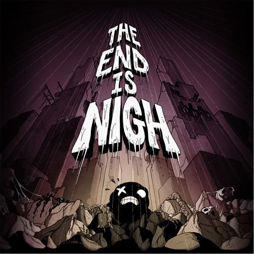 The End Is Nigh