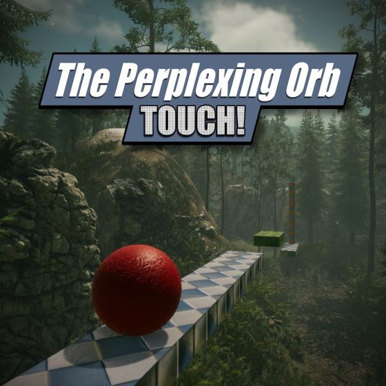 The Perplexing Orb Touch!