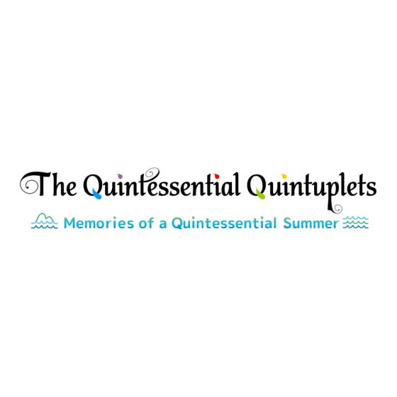 The Quintessential Quintuplets - Memories of a Quintessential Summer