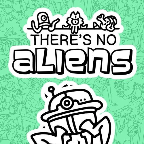 There's No Aliens